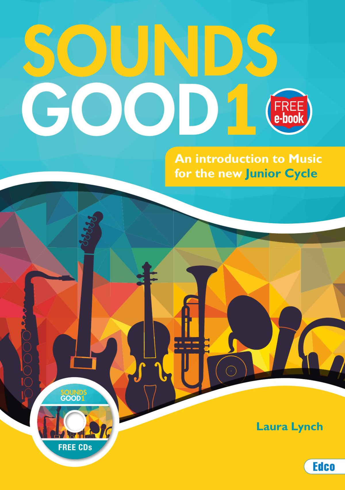 Sounds Good 1 An Introduction To Music For The New Junior Cycle Laura Lynch