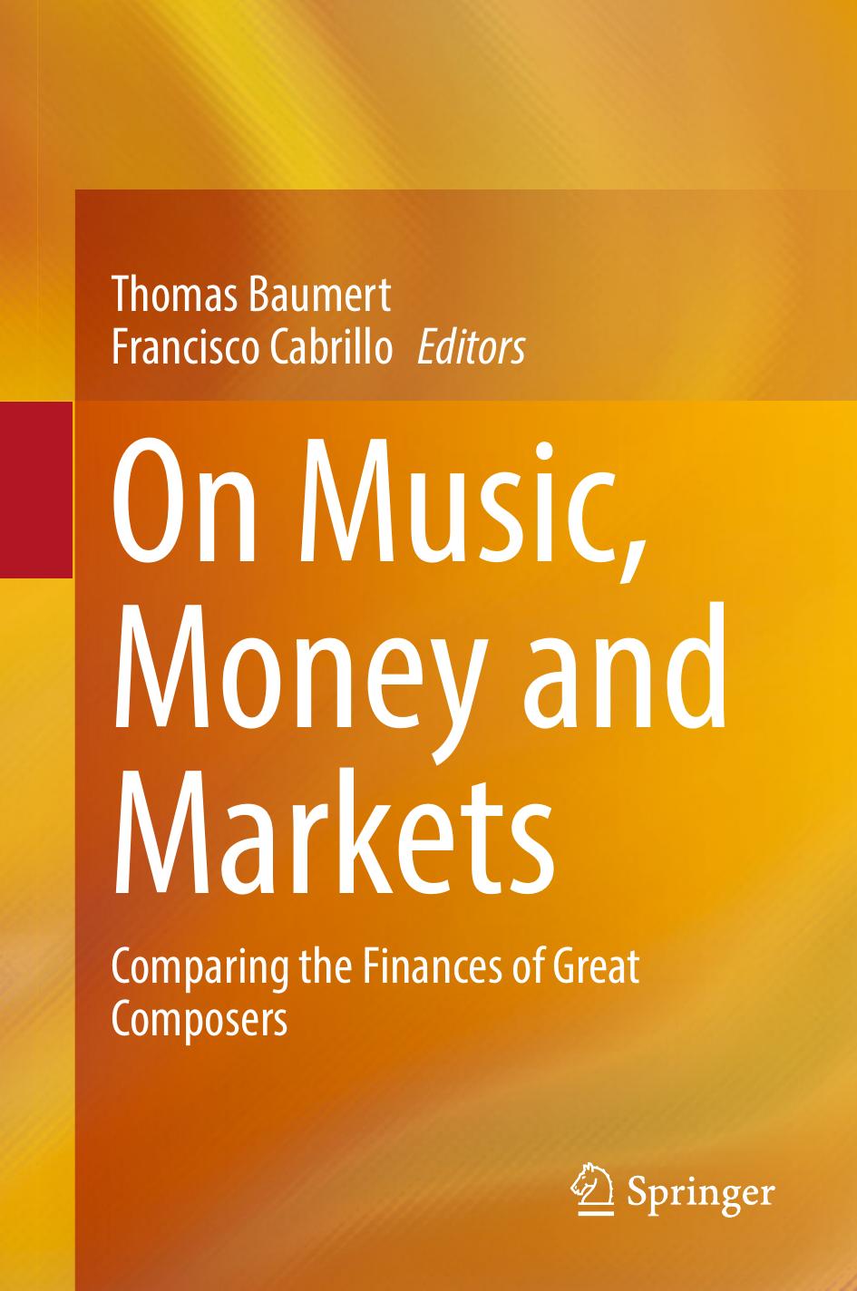 On Music Money And Markets Comparing The Finances Of Great Composers Thomas Baumert