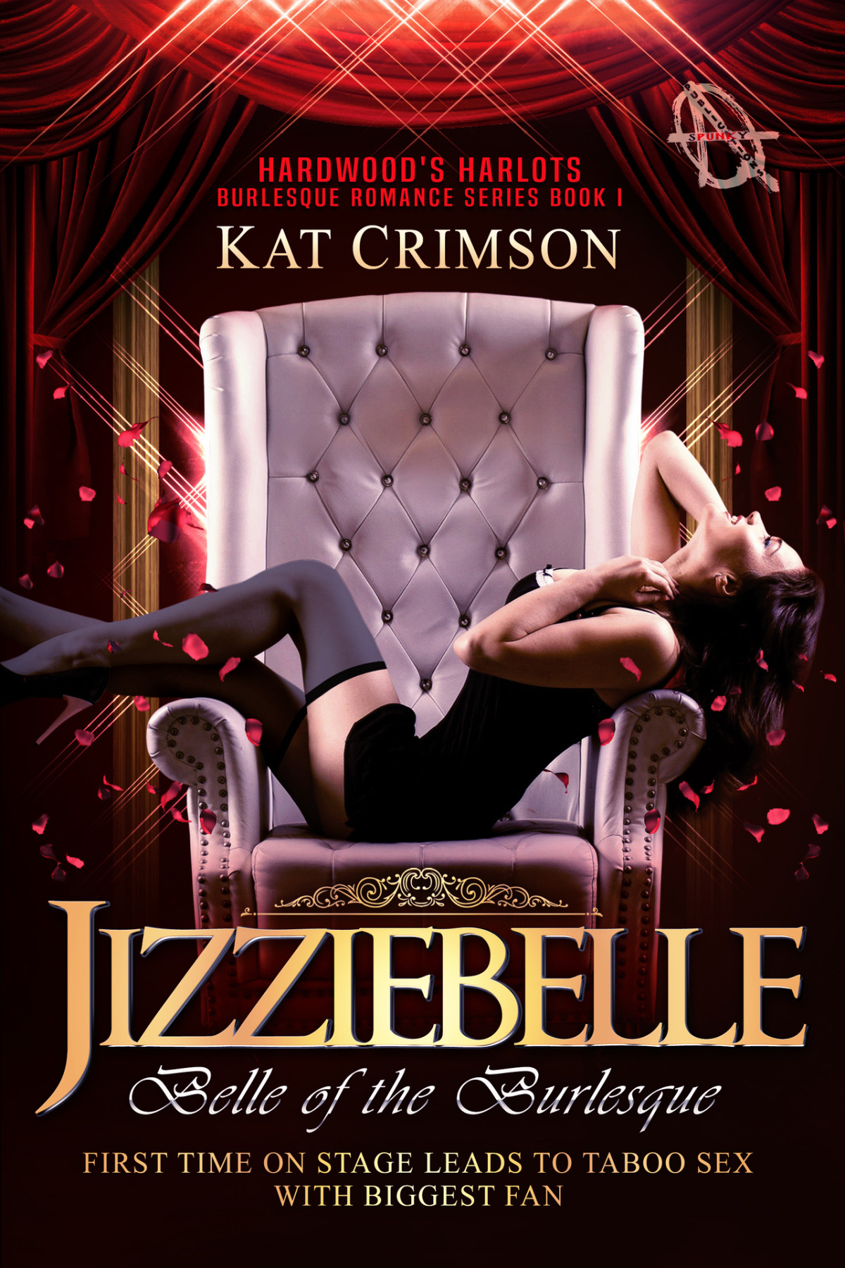 Jizziebelle Belle Of The Burlesque Hardwoods Harlots Burlesque Romance Book 1 Crimson
