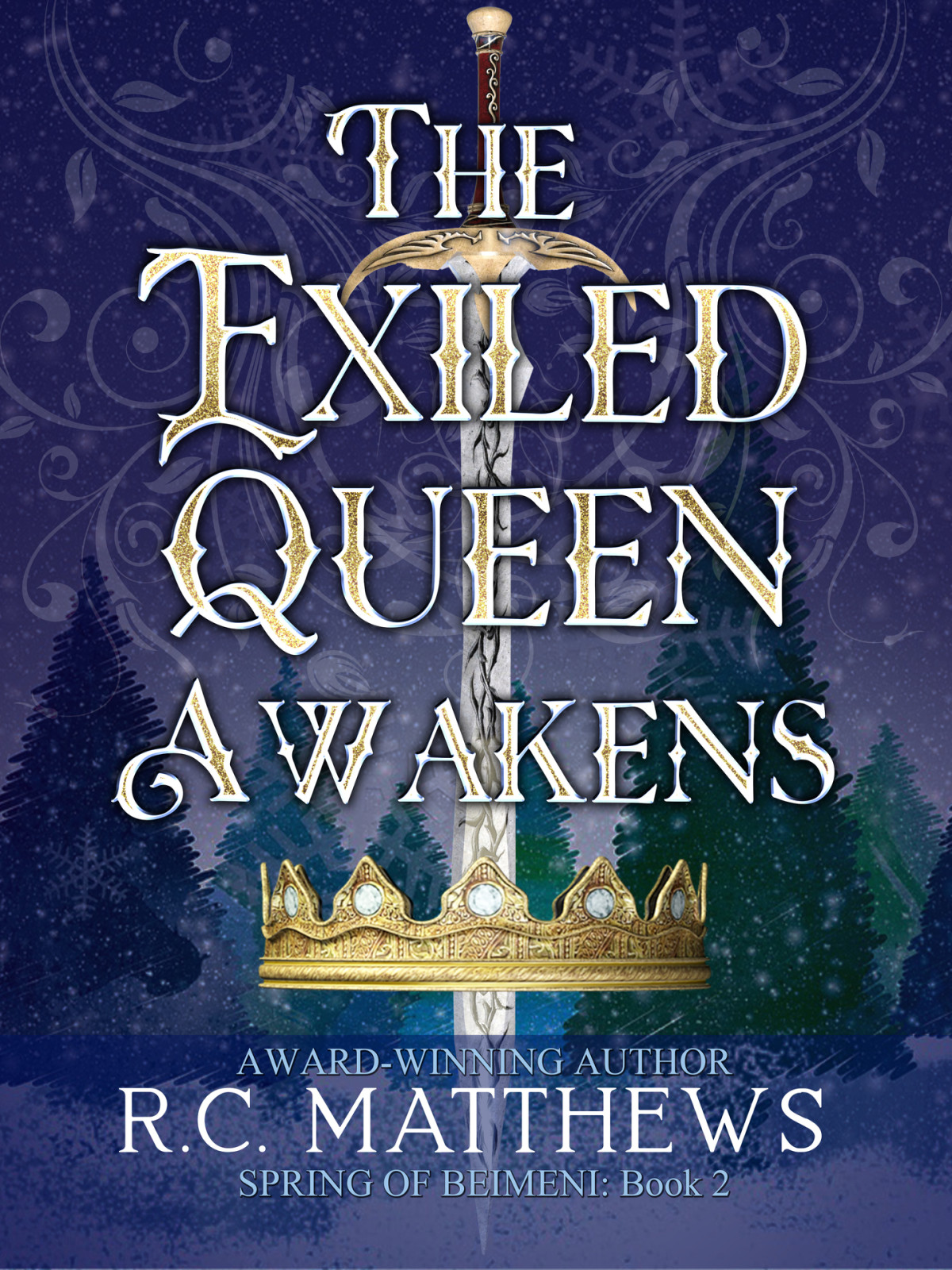 The Exiled Queen Awakens A Snow White Fairy Tale Retelling Spring Of Beimeni Book 2 Matthews