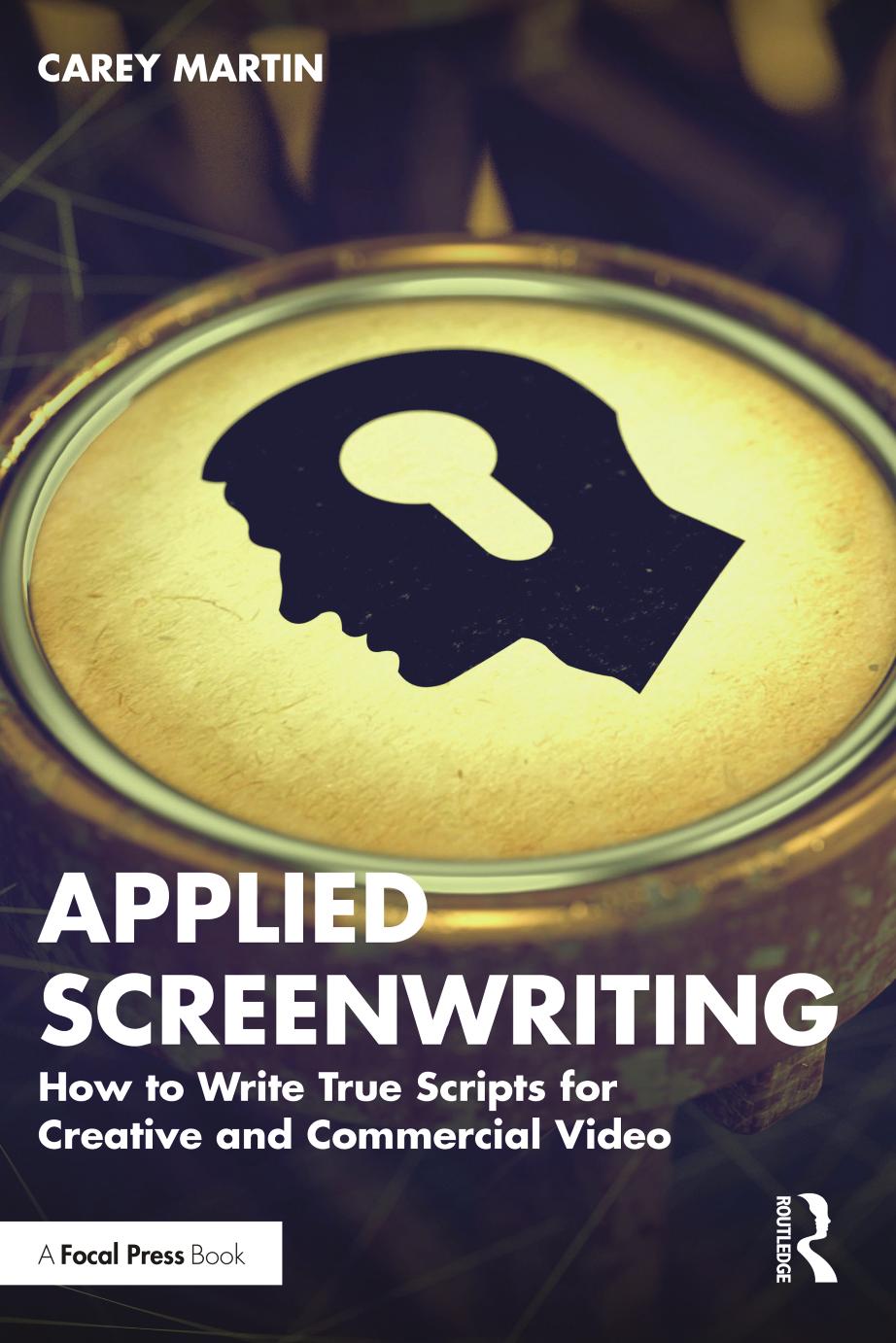 Applied Screenwriting How To Write True Scripts For Creative And Commercial Video 1st Edition Carey Martin