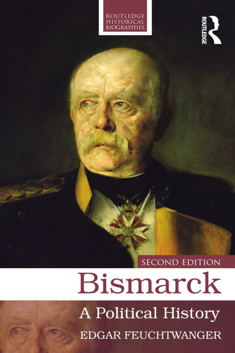 Bismarck A Political History 2nd Edition Feuchtwanger Edgar