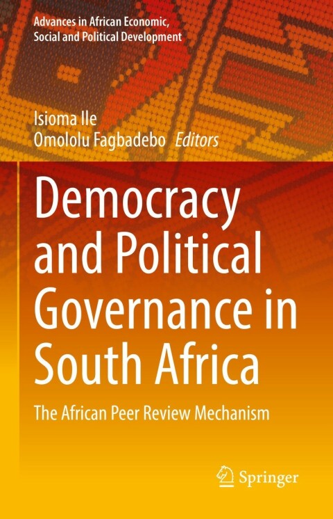 Democracy And Political Governance In South Africa The African Peer Review Mechanism 2nd Edition Andrea Bonarini