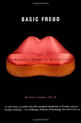 Basic Freud Psychoanalytic Thought For The Twentyfirst Century 1st Edition Michael D Kahn