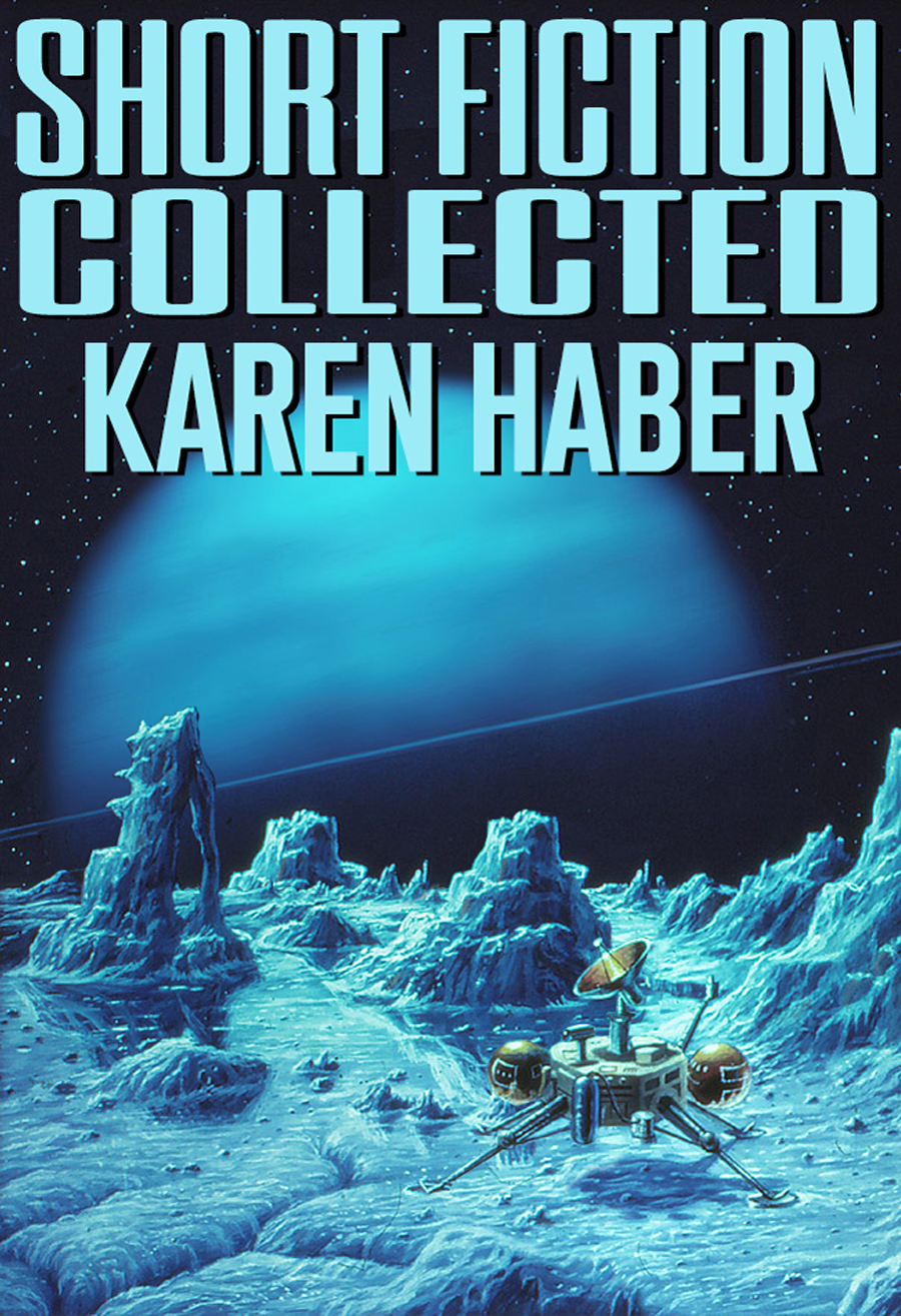 Short Fiction Collected Karen Haber