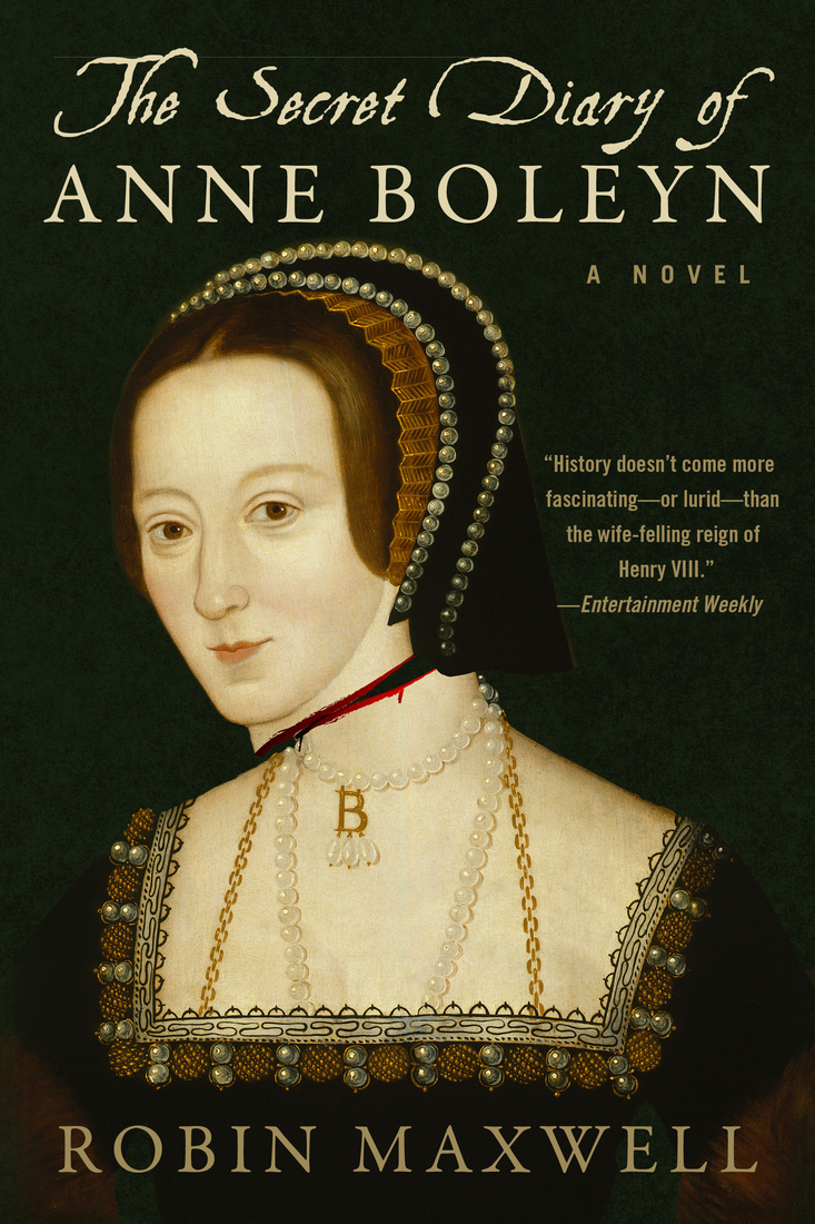 The Secret Diary Of Anne Boleyn A Novel 2nd Edition Maxwell