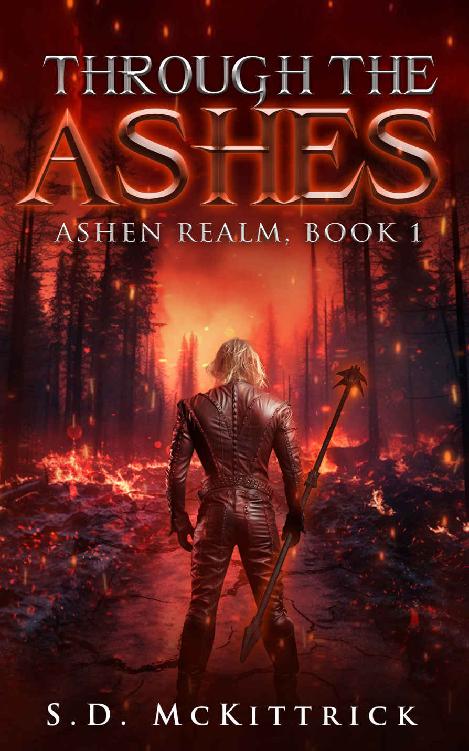 Through The Ashes Ashen Realm 1 A Postapocalyptic Litrpg Ashen Realm Book 1 Sd Mckittrick