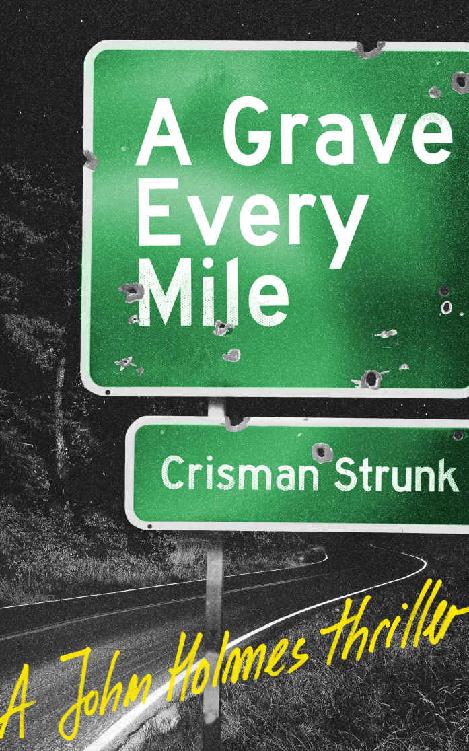 A Grave Every Mile A John Holmes Thriller Book 1 Crisman Strunk
