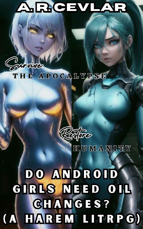 Do Android Girls Need Oil Changes Vol 1 A R Cevlar