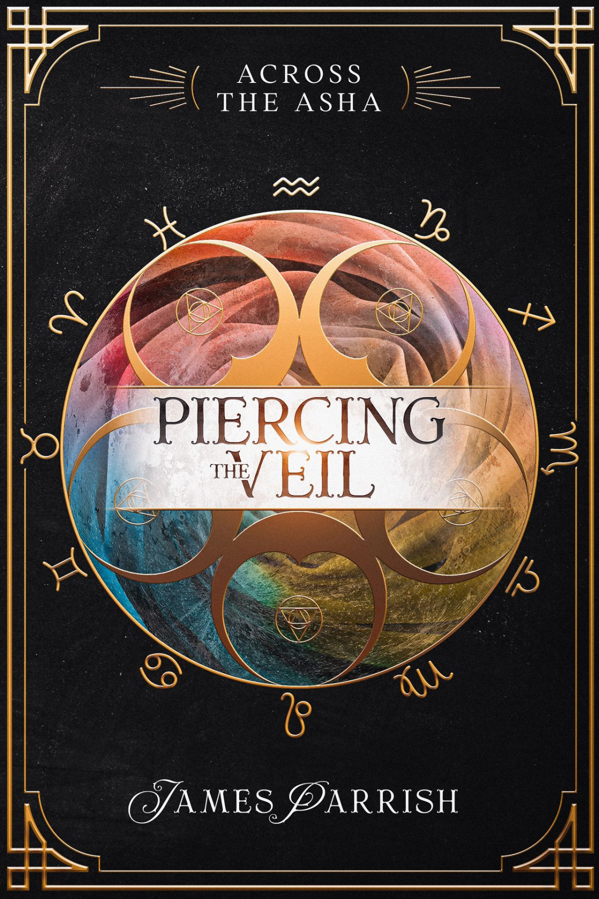 Piercing The Veil An Epic Fantasy Novel Parrish James