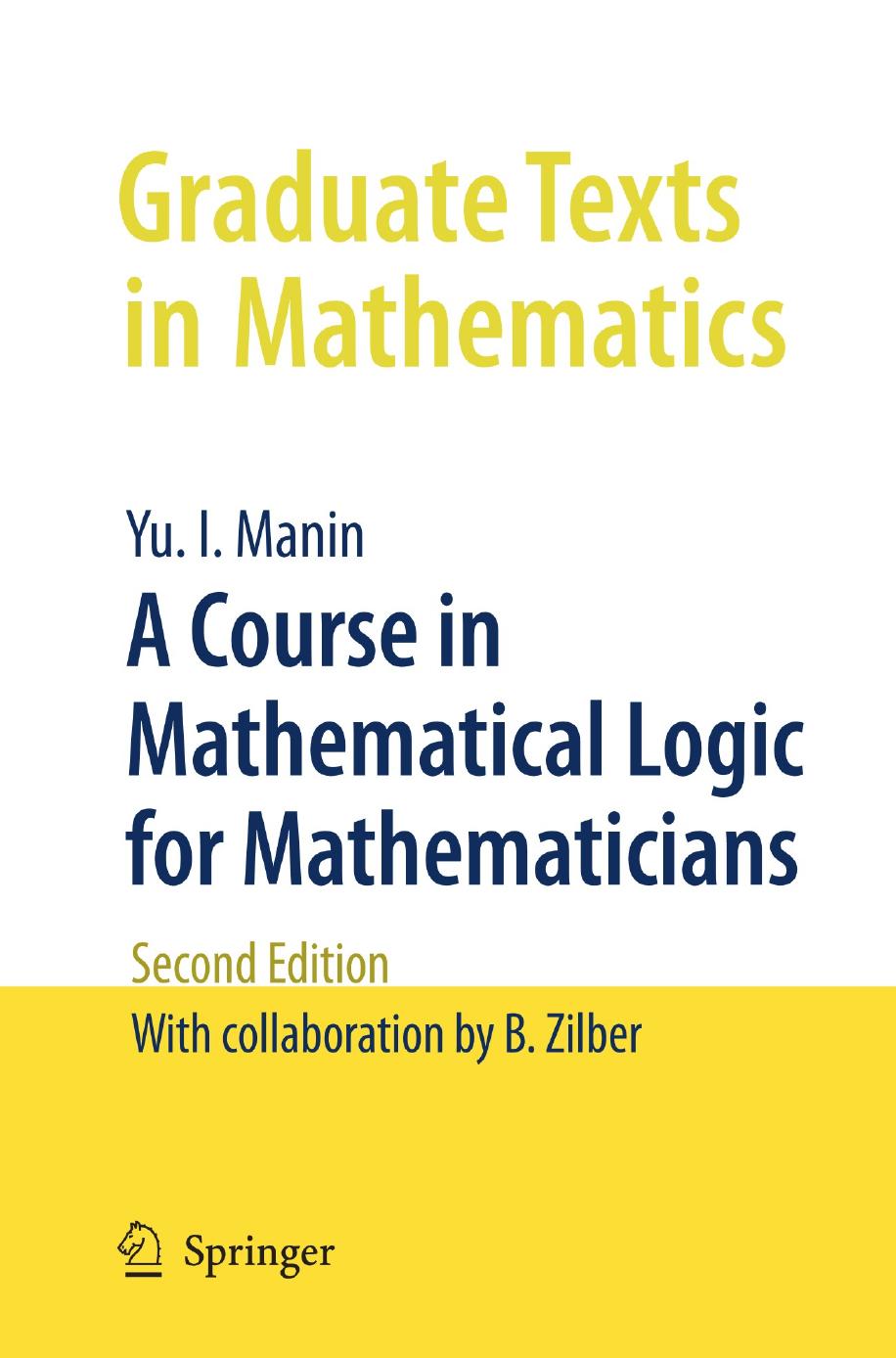 A Course In Mathematical Logic For Mathematicians Second Edition 2nd Edition Yuri I Manin Neal Koblitz Translator Of Chapters Iviii Boris Zilber