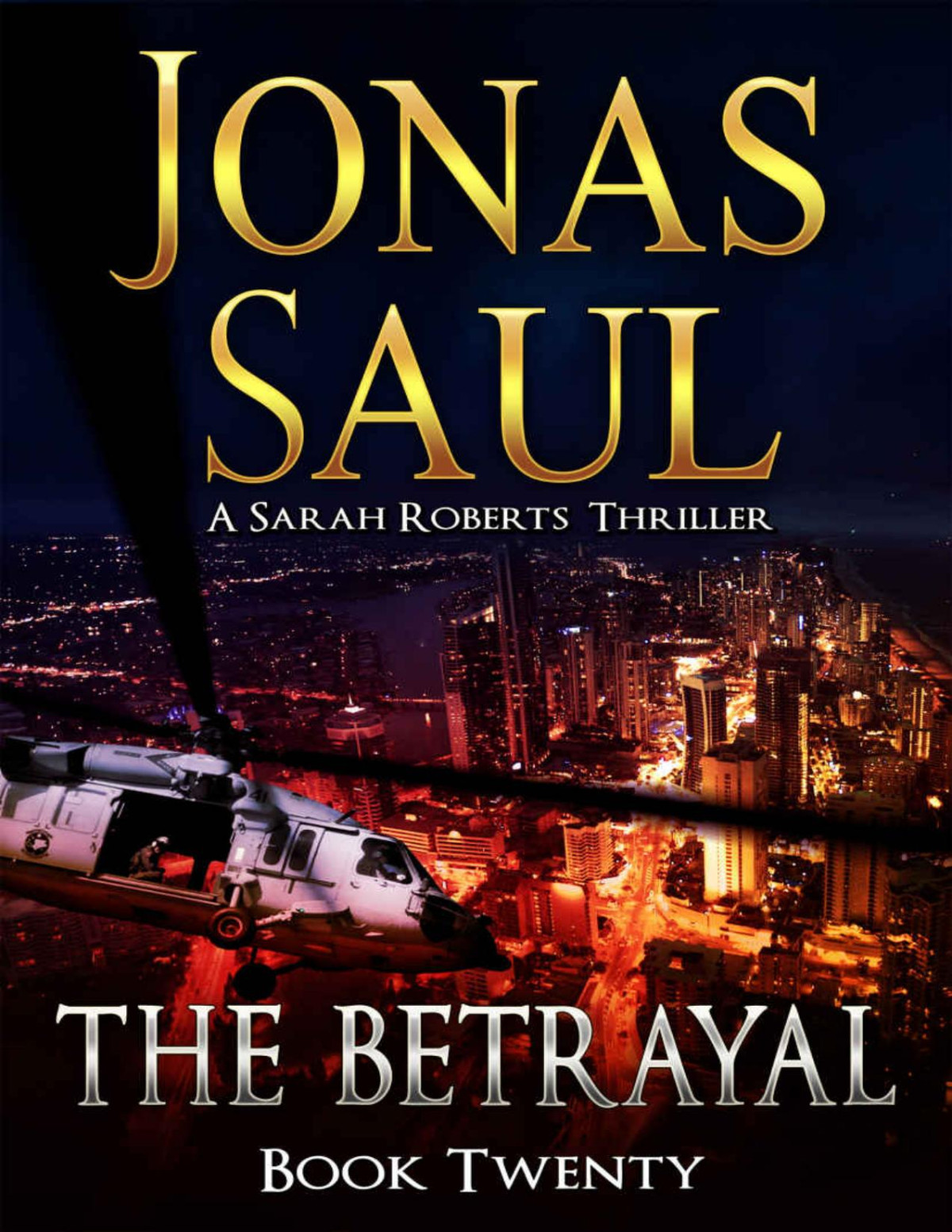 The Betrayal A Sarah Roberts Thriller Book 20 Jonas Saul