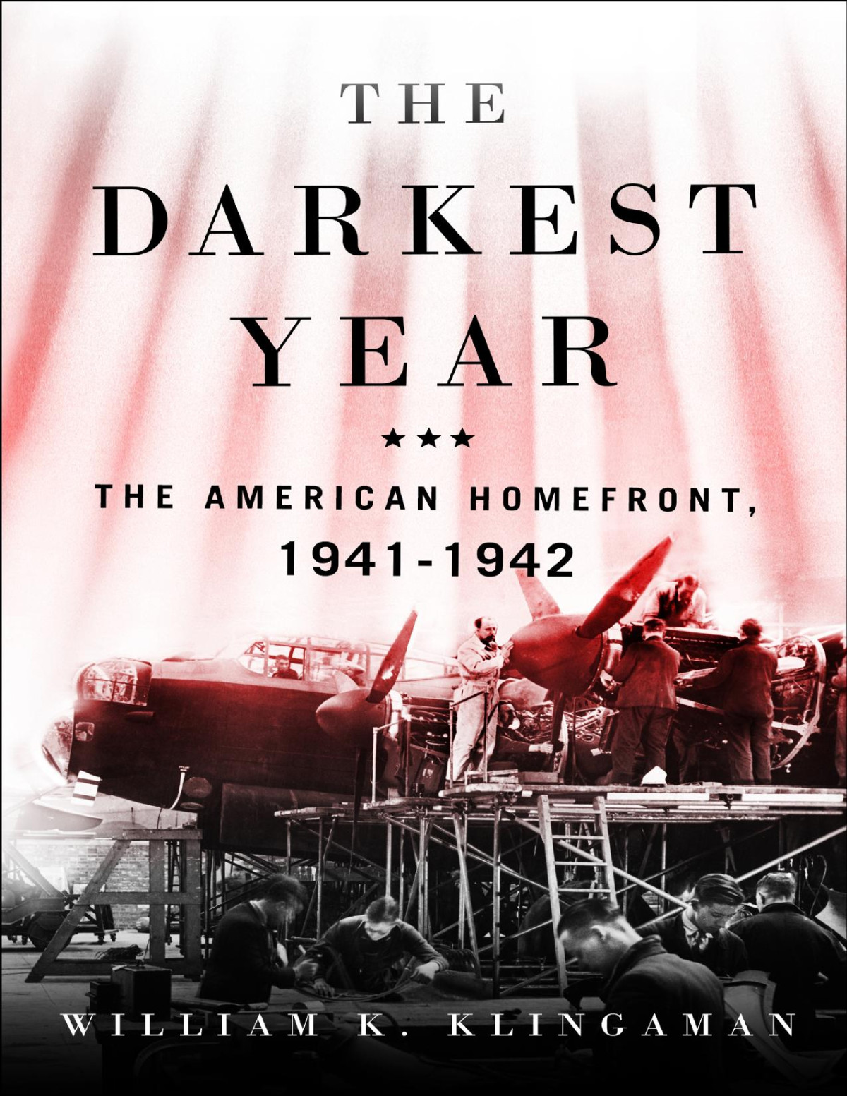 Darkest Year The American Home Front 19411942 1st Edition William K Klingaman