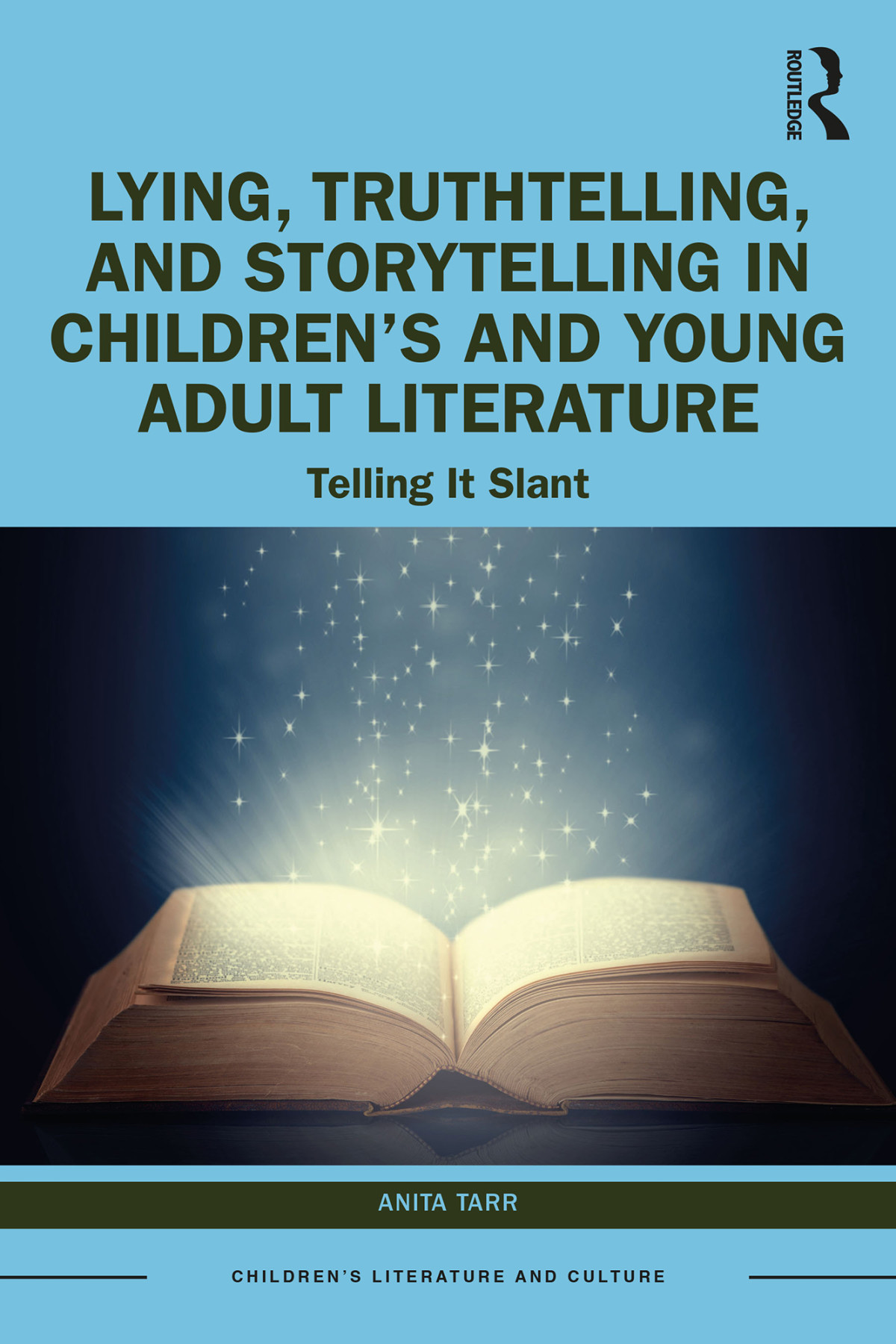 Lying Truthtelling And Storytelling In Childrens And Young Adult Literature 1st Edition Anita Tarr