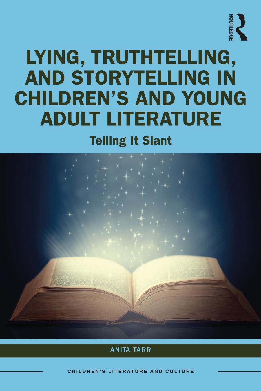 Lying Truthtelling And Storytelling In Childrens And Young Adult Literature 1st Edition Anita Tarr