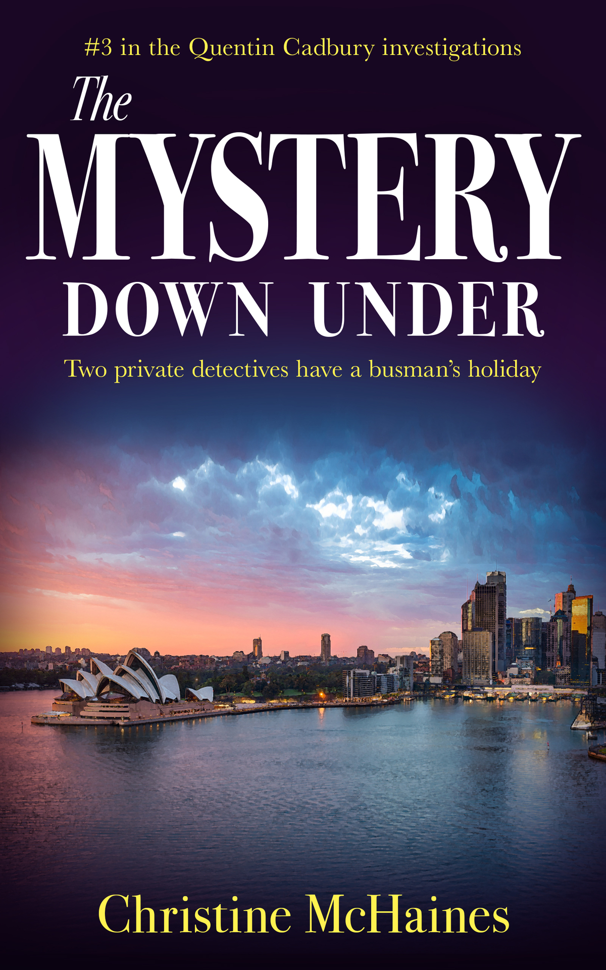 The Mystery Down Under Two Private Detectives Have A Busmans Holiday Christine Mchaines
