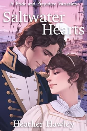 Saltwater Hearts A Pride And Prejudice Variation Heather Hawley