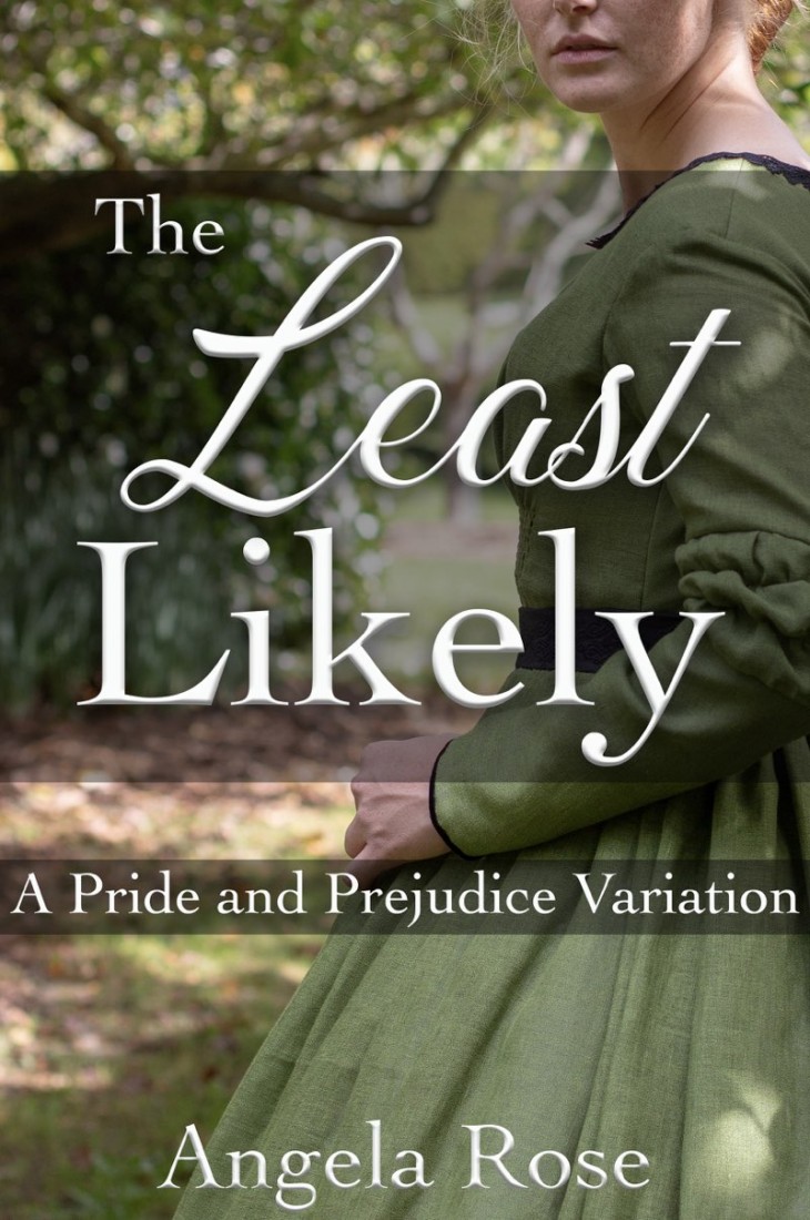 The Least Likely A Pride And Prejudice Variation Angela Rose