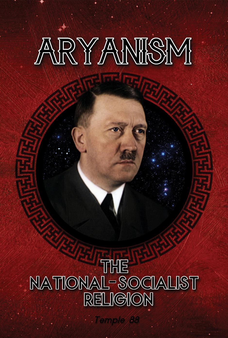 Aryanism The National Socialist Religion Temple 88