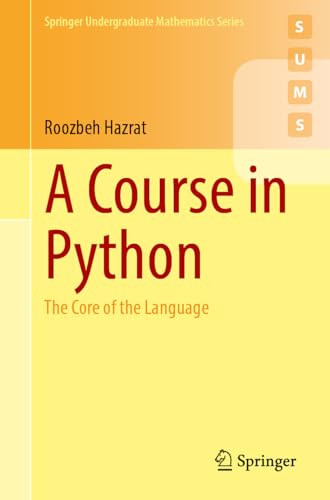 A Course In Python The Core Of The Language 1st Edition Roozbeh Hazrat