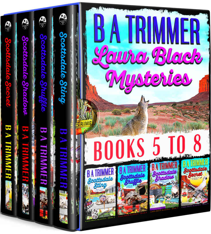 The Scottsdale Series Four Complete Laura Black Mysteries Books 5 8 Scottsdale Series Boxed Set Book 2 B A Trimmer