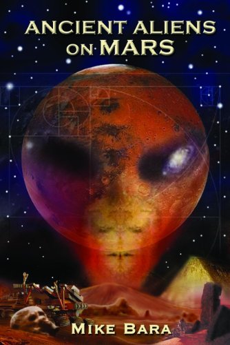Ancient Aliens On Mars Mike Bara