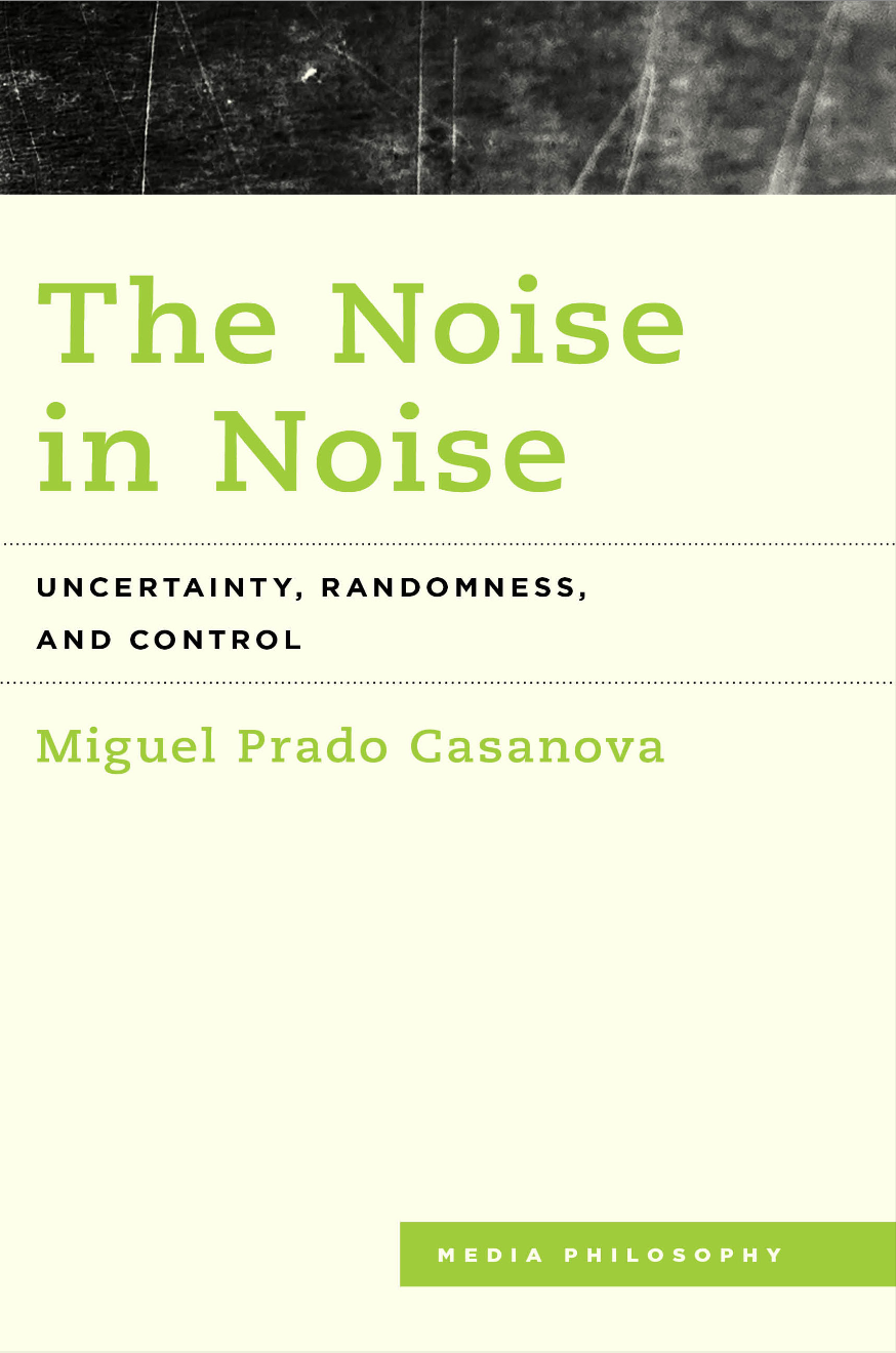 The Noise In Noise Uncertainty Randomness And Control Miguel Prado Casanova