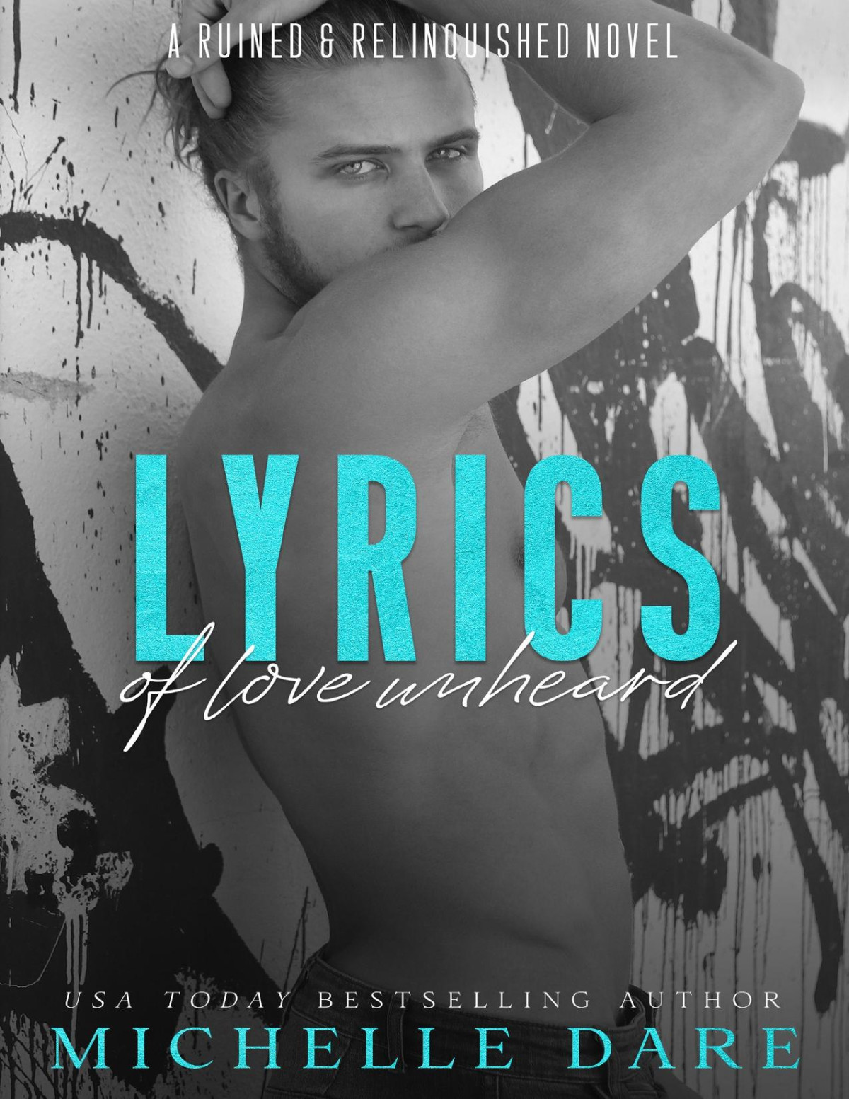 Lyrics Of Love Unheard Ruined Relinquished 2 Mmm Rockstar Romance Michelle Dare