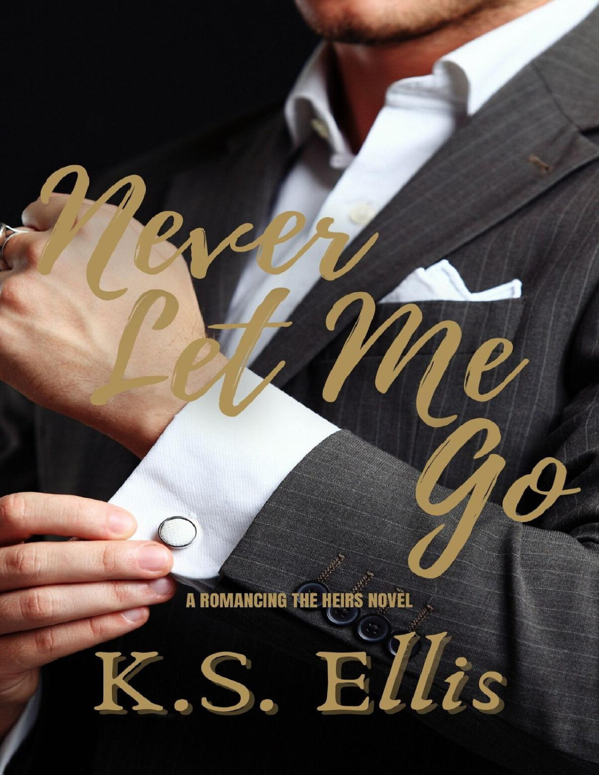 Never Let Me Go Romancing The Heirs Book 2 Ks Ellis