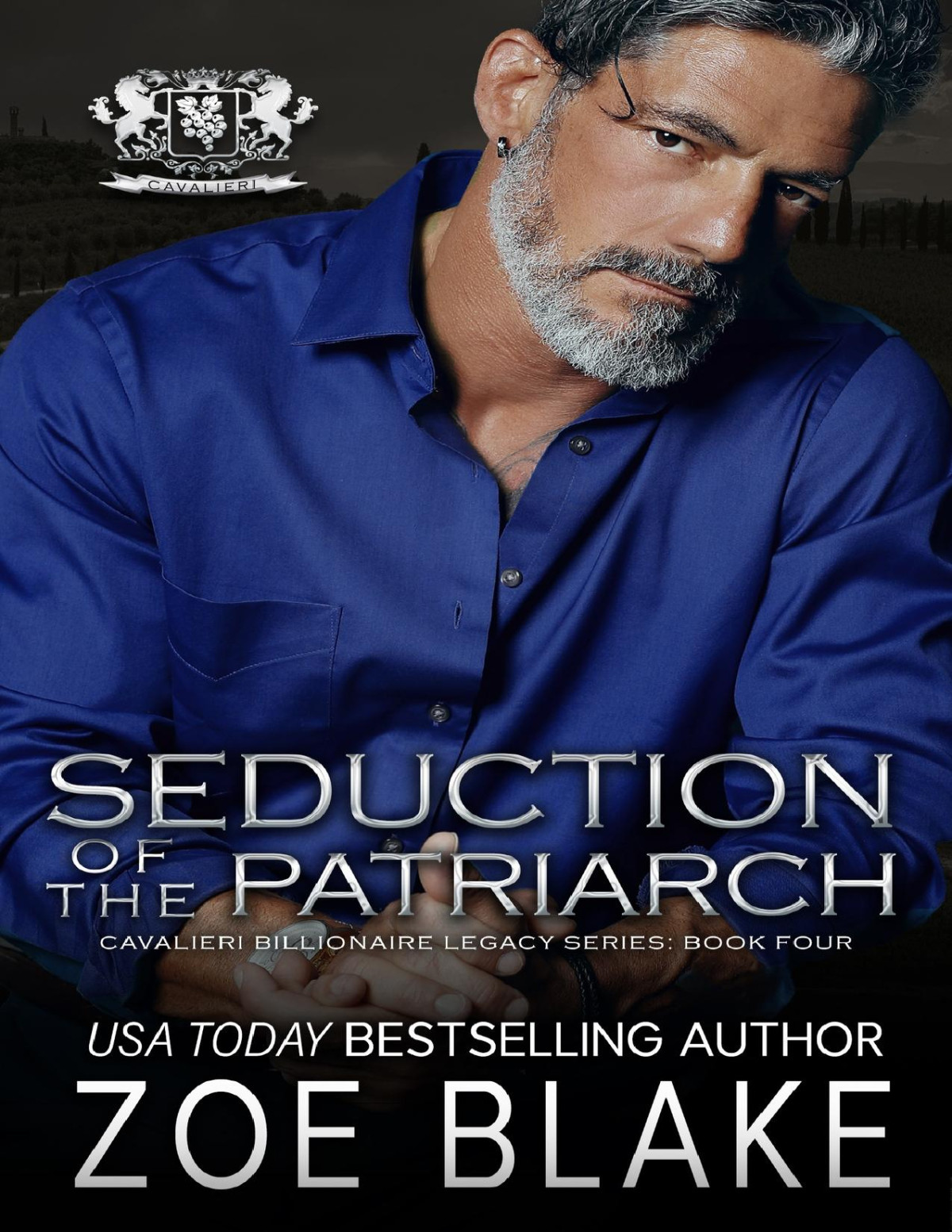 Seduction Of The Patriarch A Dark Enemies To Lovers Romance Cavalieri Billionaire Legacy Book 4 Zoe Blake
