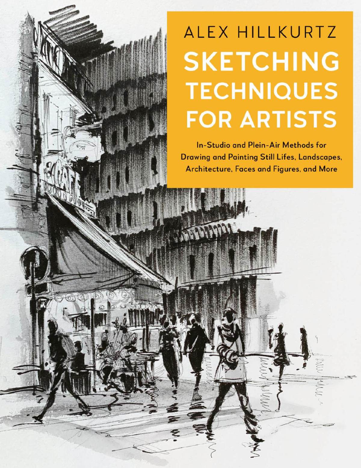 Sketching Techniques For Artists Alex Hillkurtz