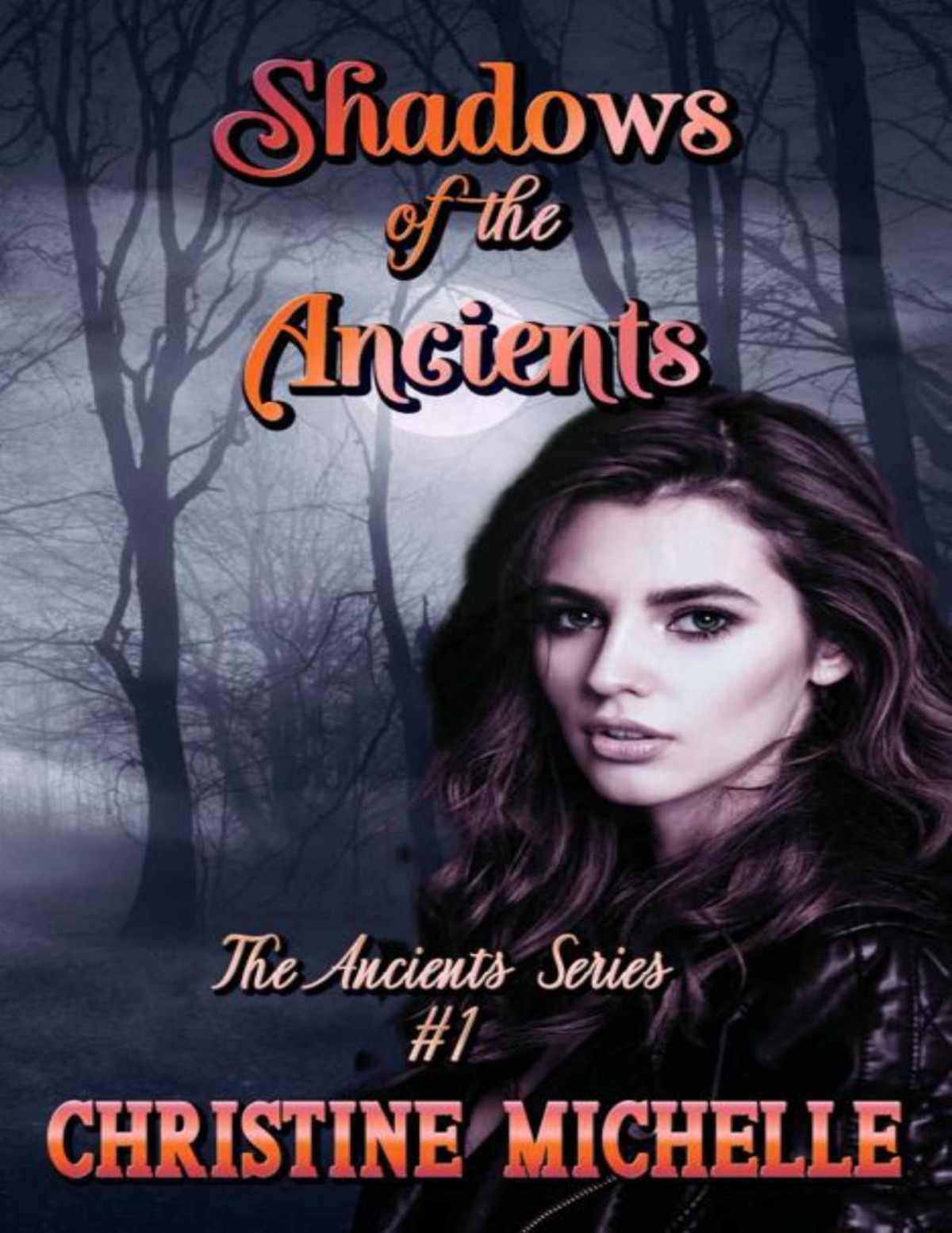 Shadows Of The Ancients The Ancients Series Book 1 Christine Michelle