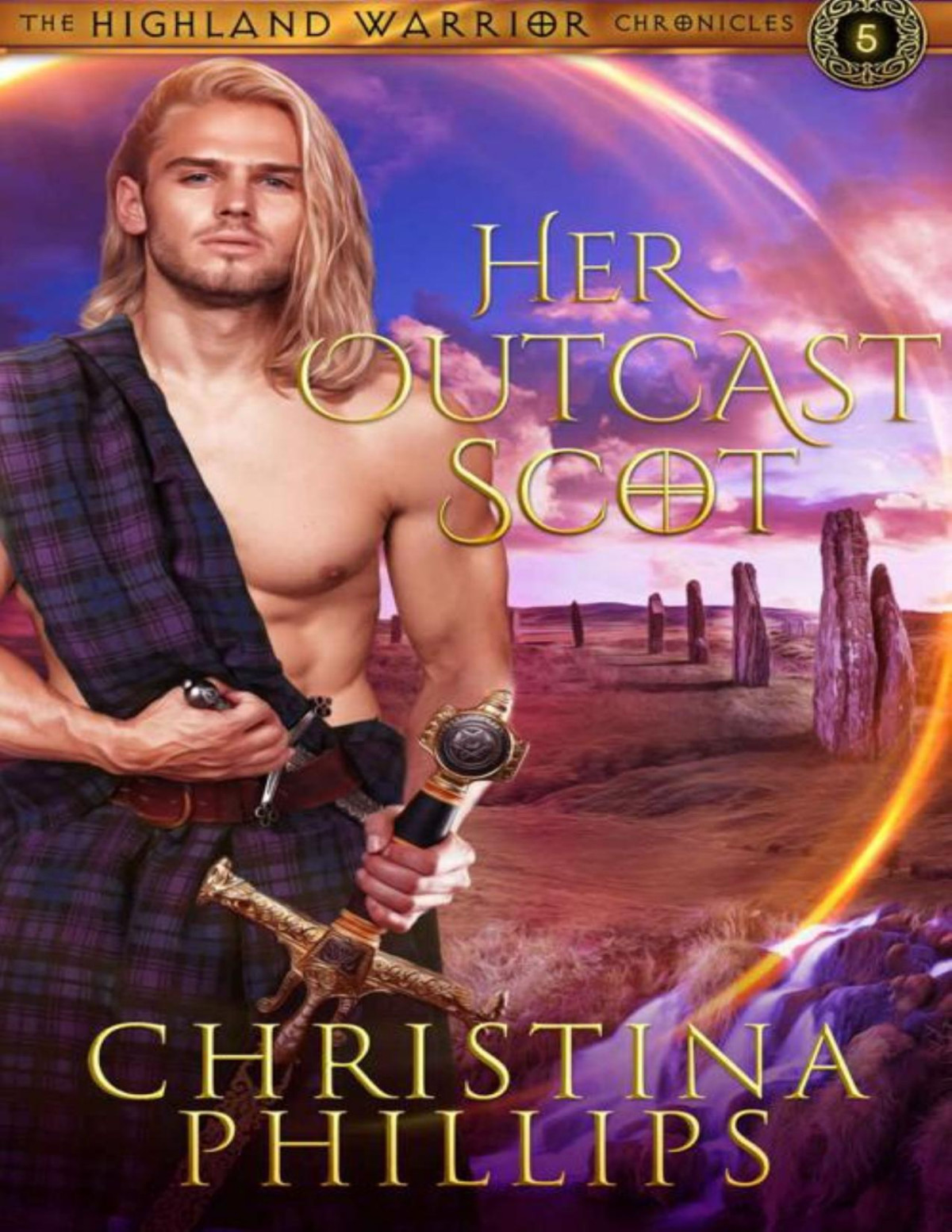 Her Outcast Scot The Highland Warrior Chronicles Book 5 Christina Phillips