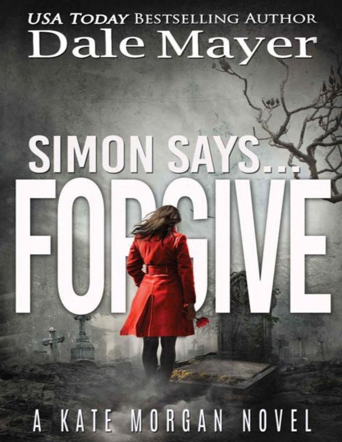 Simon Says Forgive Kate Morgan Thrillers Book 7 Dale Mayer