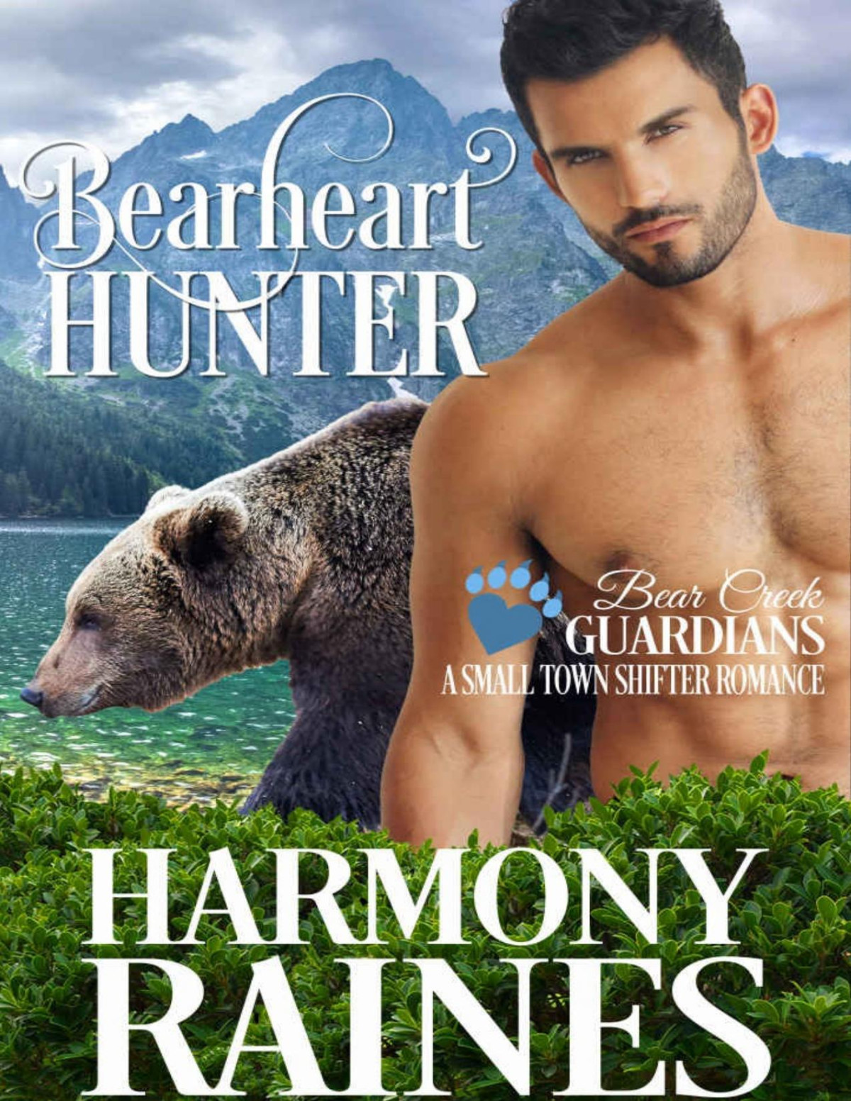 Bearheart Hunter A Small Town Shifter Romance Harmony Raines