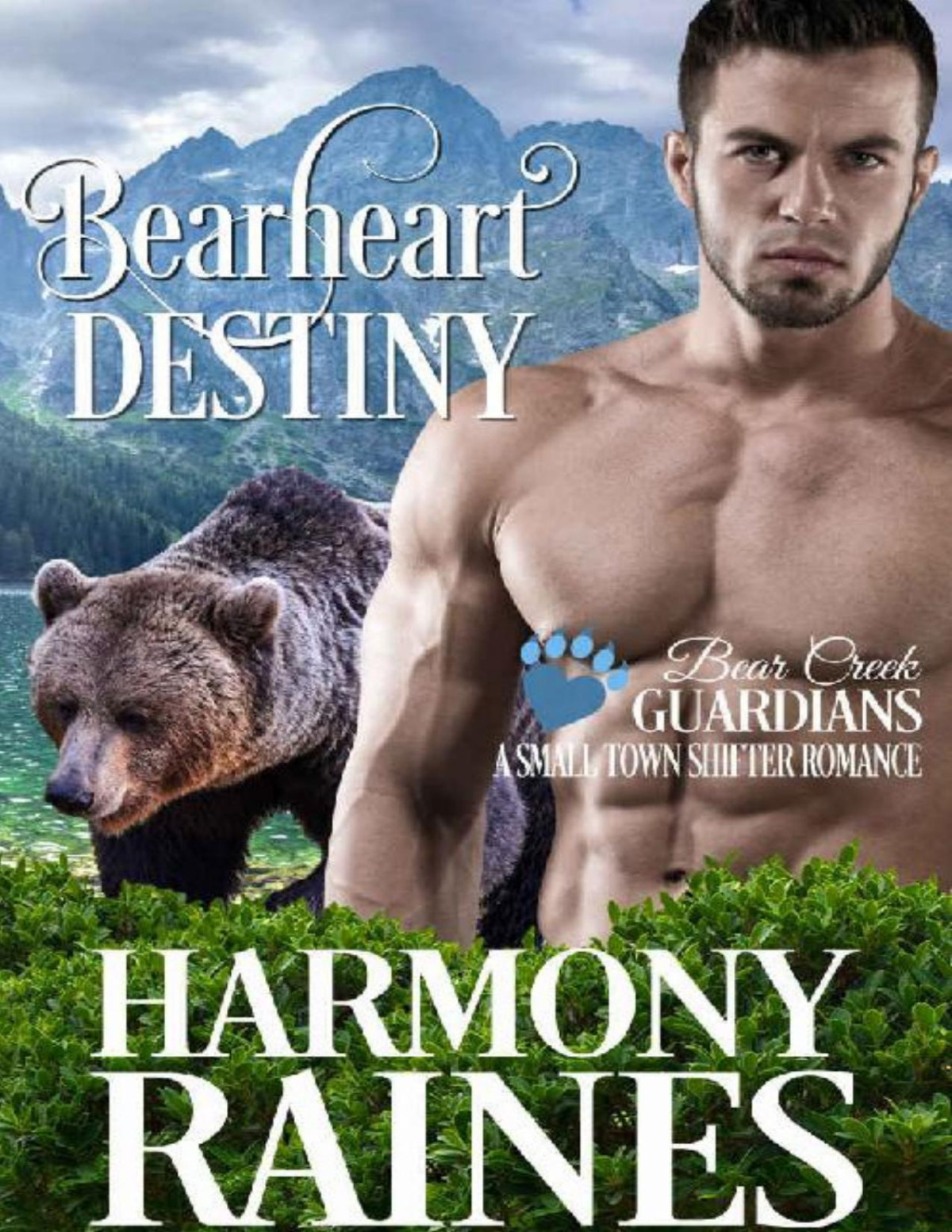 Bearheart Destiny A Small Town Shifter Romance Harmony Raines