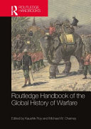 Routledge Handbook Of The Global History Of Warfare Kaushik Roy