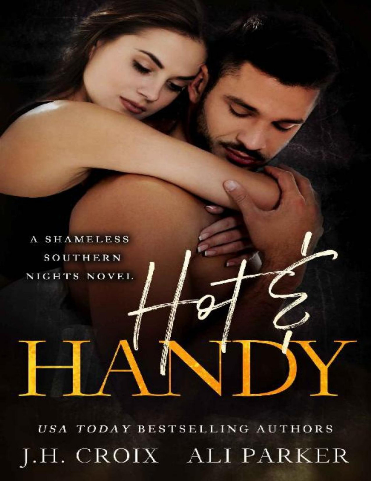 Hot And Handy A Small Town Romantic Suspense Shameless Southern Nights Book 3 Jh Croix Ali Parker