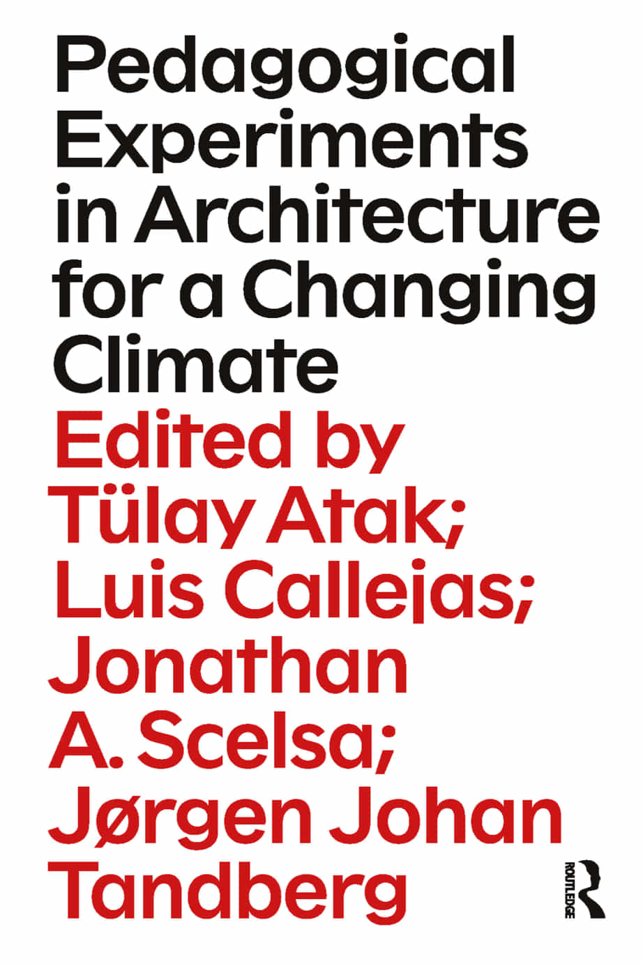 Pedagogical Experiments In Architecture For A Changing Climate Tulay Atak
