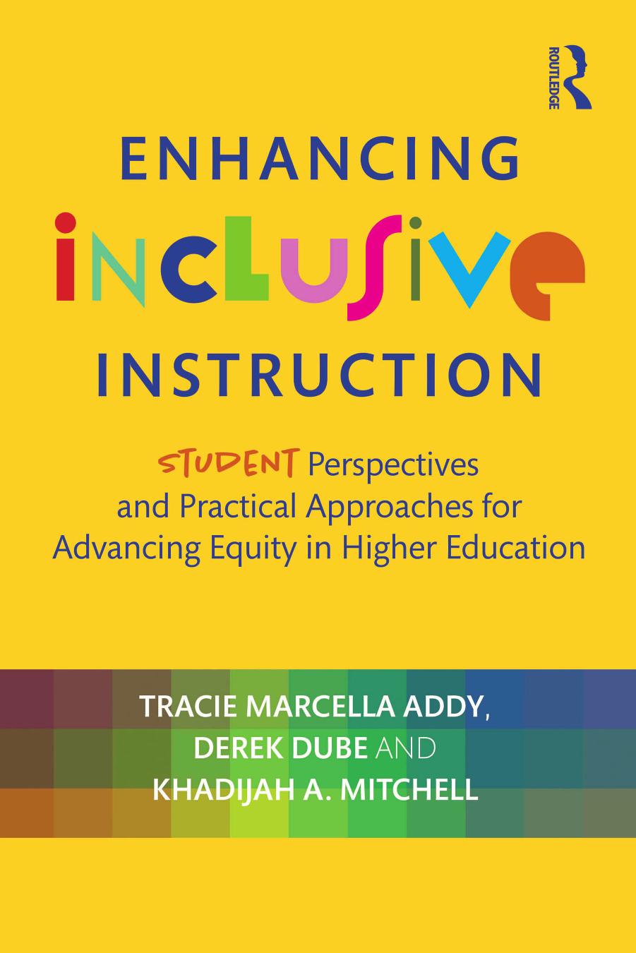 Enhancing Inclusive Instruction Student Perspectives And Practical Approaches For Advancing Equity In Higher Education 1st Edition Tracie Marcella Addy