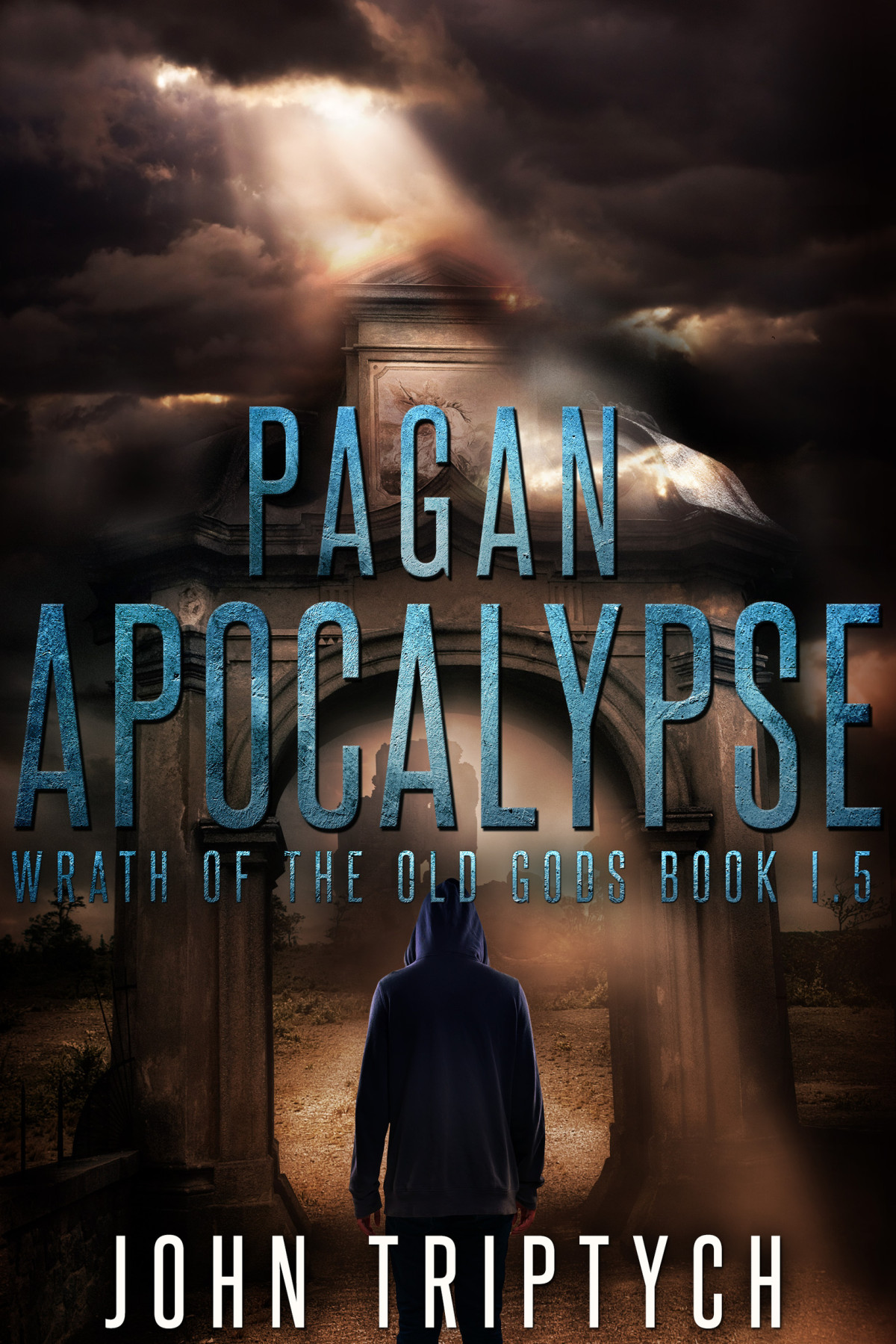 Pagan Apocalypse Wrath Of The Old Gods Young Adult Series 1 1st Edition John Triptych