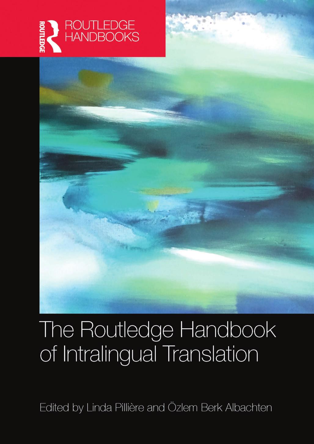 The Routledge Handbook Of Intralingual Translation 1st Edition Linda Pillire