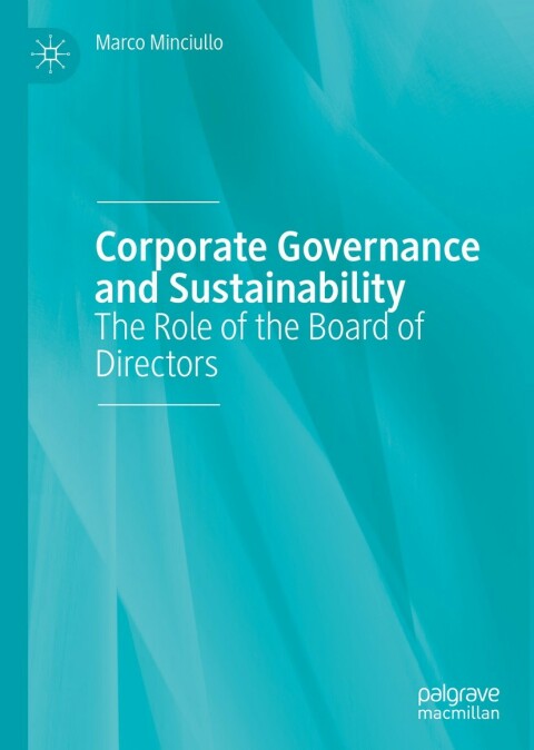 Corporate Governance And Sustainability The Role Of The Board Of Directors 1st Ed 2019 Marco Minciullo