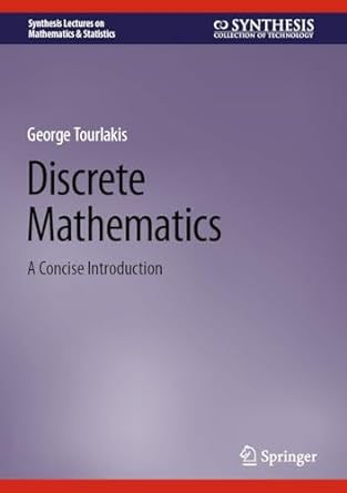 Discrete Mathematics A Concise Introduction George Tourlakis
