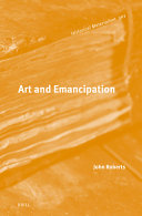 Art And Emancipation John Roberts