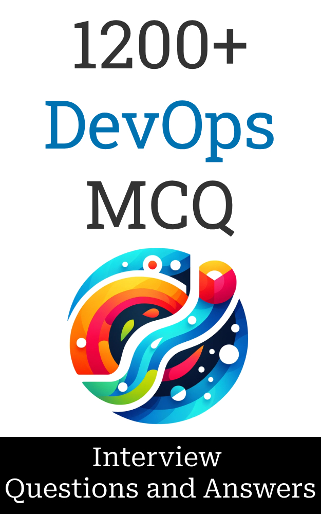 1200 Devops Developer Interview Questions And Answers Mcq Format 1st Edition Manish Salunke