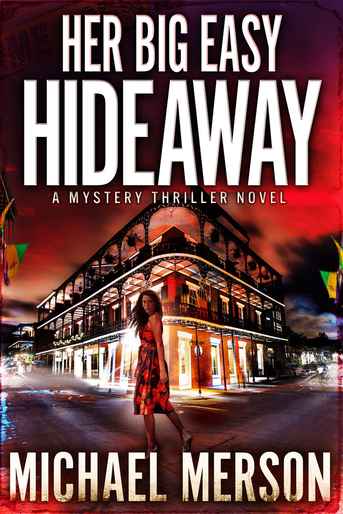 Her Big Easy Hideaway A Mystery Thriller Novel Michael Merson