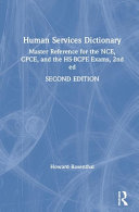 Human Services Dictionary Master Reference For The Nce Cpce And The Hsbcpe Exams 2nd Ed 2nd Edition Rosenthal