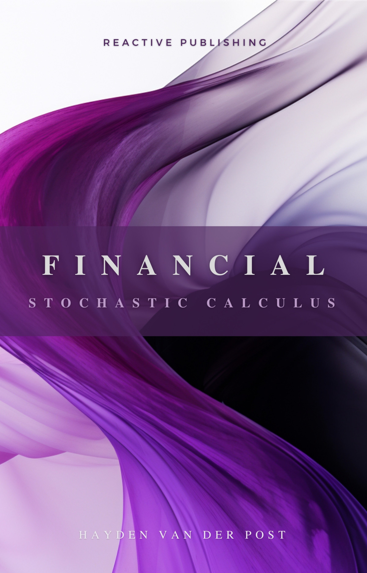 Financial Stochastic Calculus A Comprehensive Guide For Finance Professionals In 2024 Schwartz