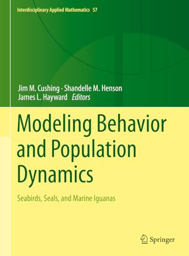 Modeling Behavior And Population Dynamics Seabirds Seals And Marine Iguanas 1st Edition Jim M Cushing